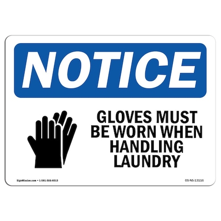 OSHA Notice Sign, Gloves Must Be Worn When Handling With Symbol, 10in X 7in Decal